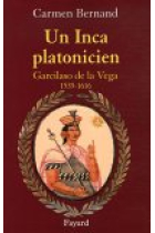 Un inca platonicien: Garcilaso de la Vega, 1539-1616