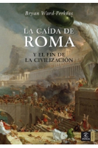 La caída de Roma y el fin de la civilización