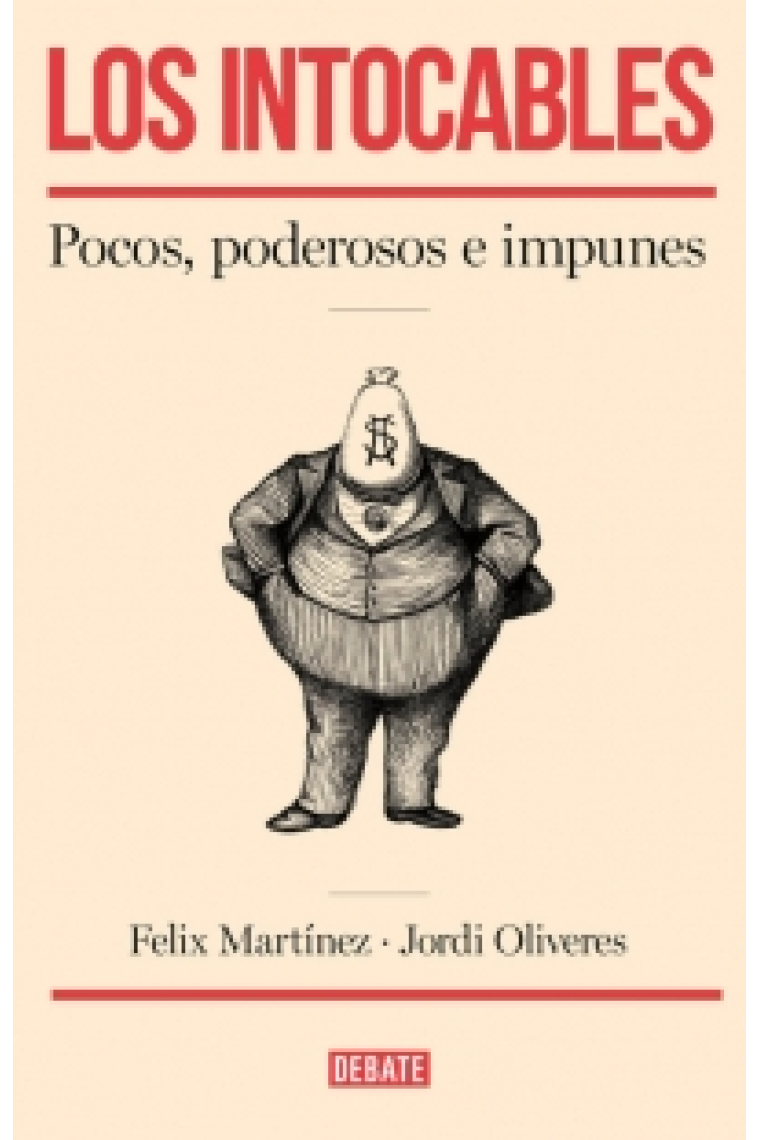 Los intocables. Pocos, poderosos e impunes