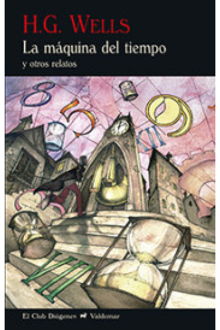 La máquina del tiempo. Y otros relatos