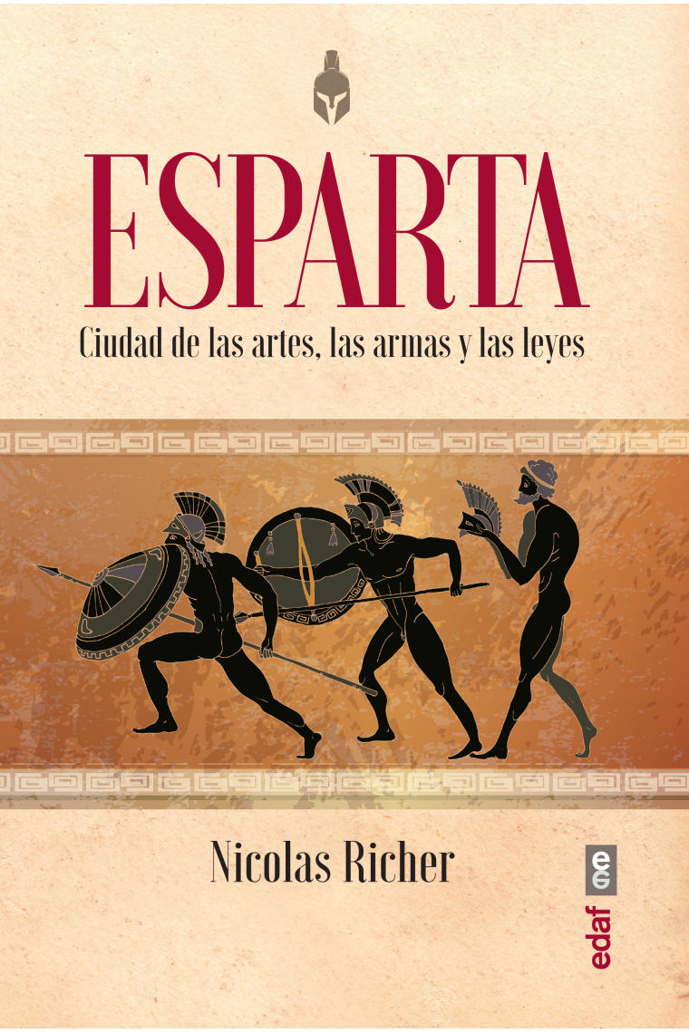 Esparta. Ciudad de las artes, las armas y las leyes