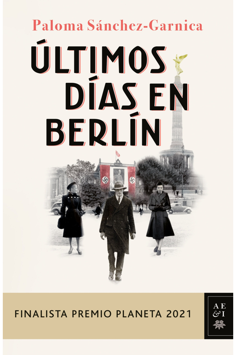 Últimos días en Berlín. Finalista Premio Planeta 2021