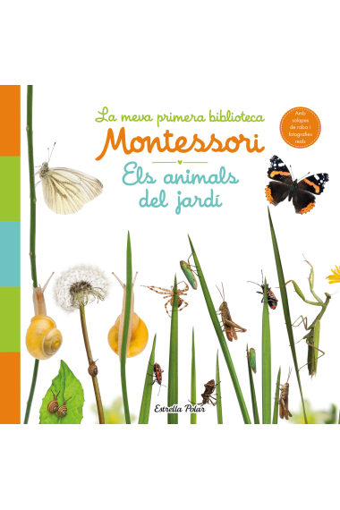 Els animals del jardí. La meva primera biblioteca Montessori. Amb solapes de tela i fotos reals