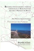 Recursos, potencialidades y modelos turísticos en el Baixo Alentejo, Algarve y Provincia de Huelva