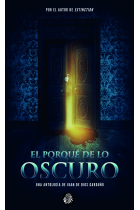 El porqué de lo oscuro