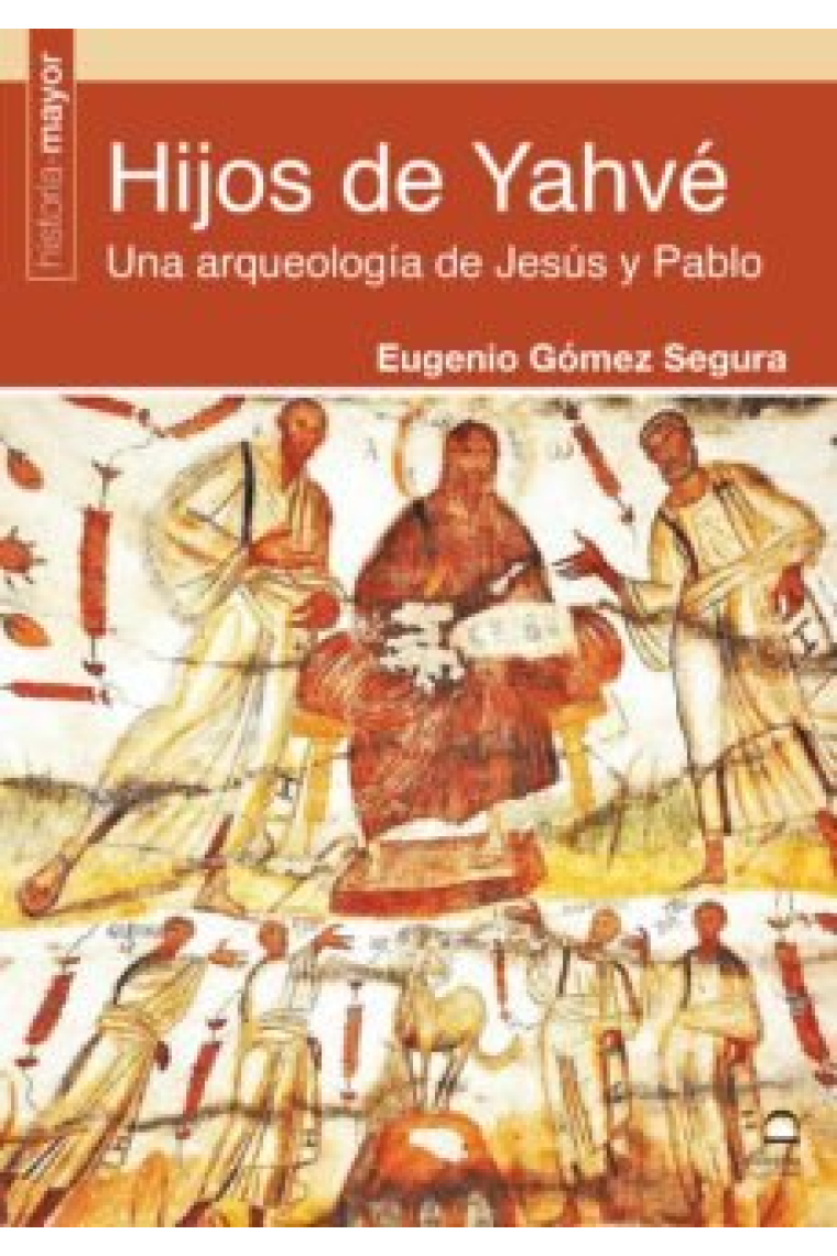 Hijos de Yahvé. Una arqueología de Jesús y Pablo