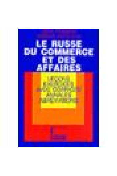 Le russe du commerce et des affaires. Leçons exercices avec corrigés annales abréviations