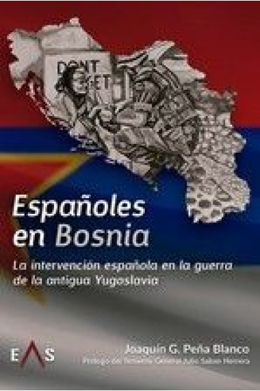 Españoles en Bosnia. La intervención española en la guerra de la antigua Yugoslavia