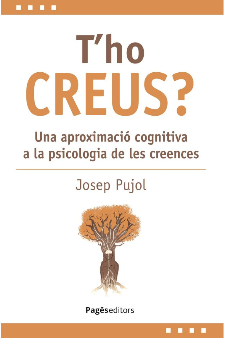 T'ho creus? Una aproximació cognitiva a la psicologia de les creences