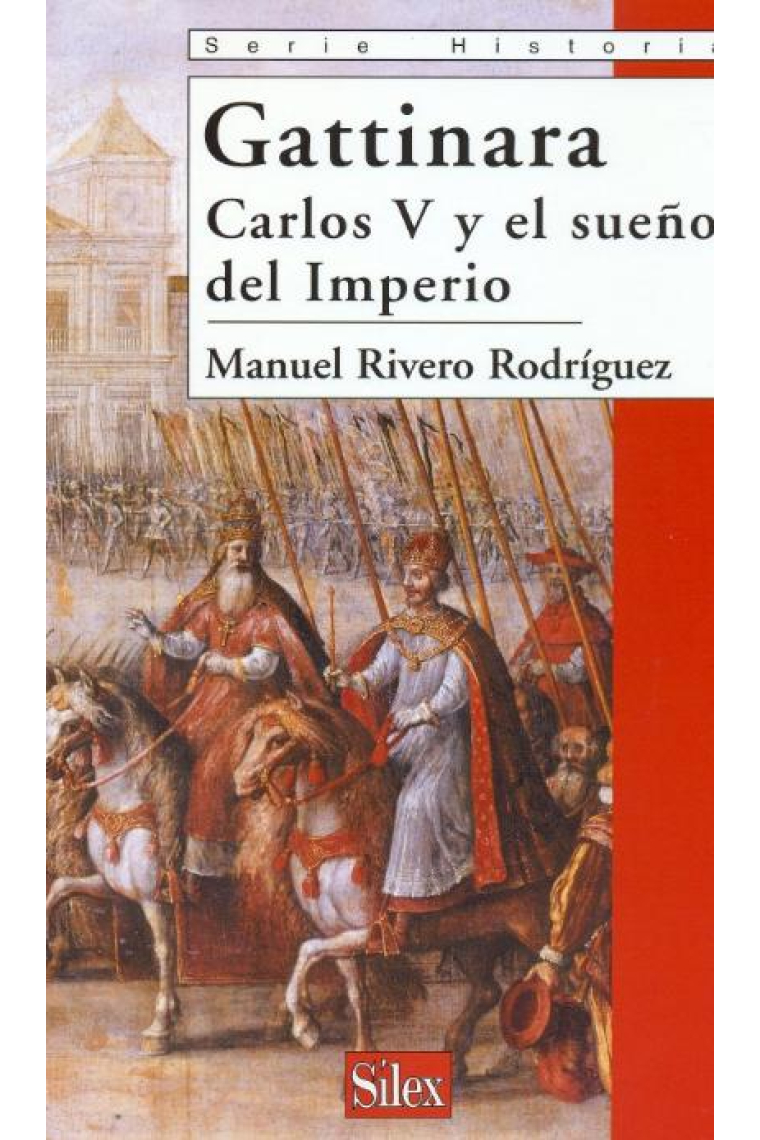 Gattinara. Carlos V y el sueño del Imperio