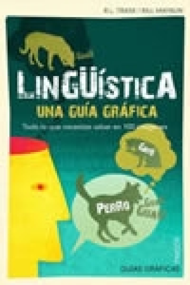 Lingüística. Una guía gráfica. Todo lo que necesitas saber en 100 imágenes