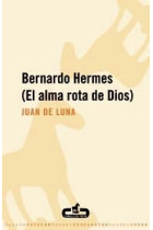 Bernardo Hermes (El alma rota de Dios)