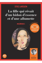 Millenium 2. La fille qui rêvait d'un bidon d'essence et d'une allumette (Audiolivre)