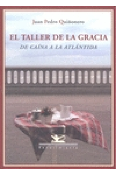 El taller de la gracia: de Caína a la Atlántida