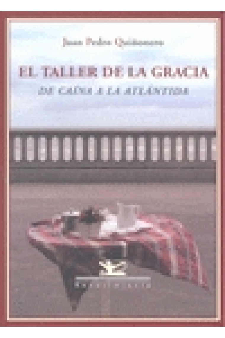 El taller de la gracia: de Caína a la Atlántida