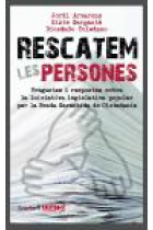 Rescatem les persones. Preguntes i respostes sobre la iniciativa legislativa popular per la Renda Garantida de Ciutadania