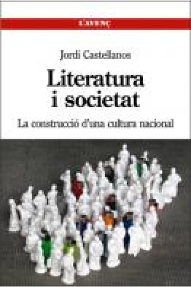 Literatura i societat: la construcció d'una cultura nacional