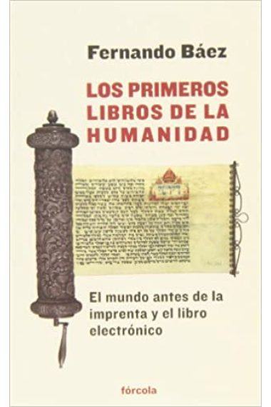 Los primeros libros de la humanidad: el libro antes de la imprenta y el libro electrónico