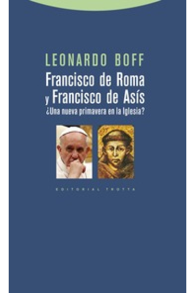 Francisco de Roma y Francisco de Asís: ¿una nueva primavera en la Iglesia?