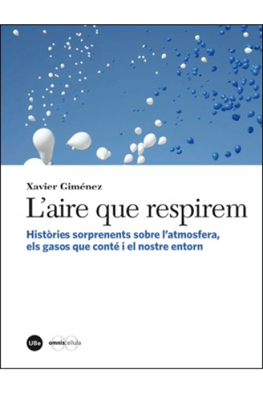 L'aire que respirem. Històries sorprenents sobre l'atmosfera, els gasos que conté i el nostre entorn