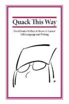 Quack This Way: David Foster Wallace & Bryan A. Garner Talk Language and Writing