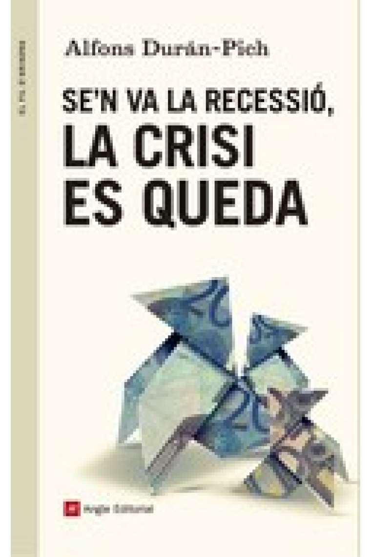 Se'n va la recessió, la crisi es queda