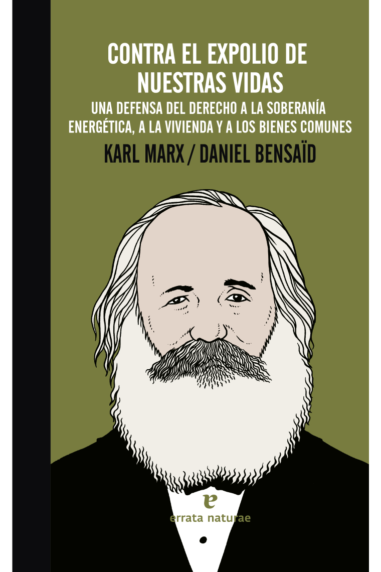 Contra el expolio de nuestras vidas. Una defensa del derecho a la soberanía energética, a la vivienda y a los bienes comunes