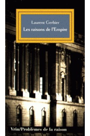 Les raisons de l'empire: les usages de l'idée impériale depuis Charles Quint