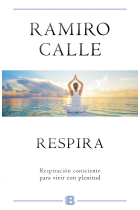 Respira.Respiración consciente para vivir con plenitud.