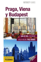 Praga, Viena y Budapest. Intercity Guides