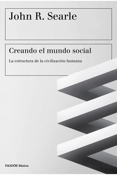 Creando el mundo social: la estructura de la civilización humana