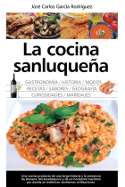 La cocina sanluqueña: gastronomia, historia, modos, recetas, sabores, geografía, curiosidades y maridajes