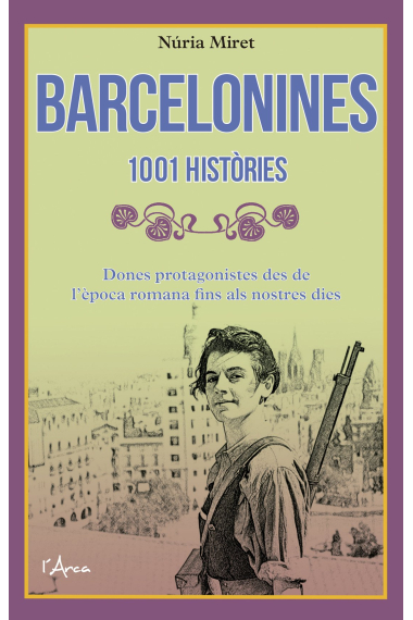 Barcelonines. 1001 històries. Dones protagonistes des de l'època romana fins als nostres dies