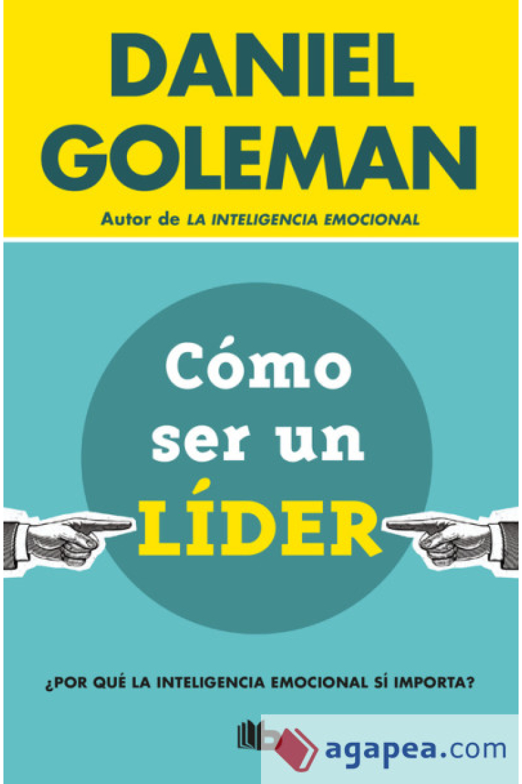 Cómo ser un líder. ¿Por qué la inteligencia emocional sí importa?