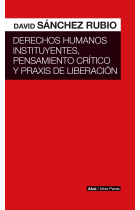 Derechos humanos instituyentes, pensamiento crítico y práxis de liberación