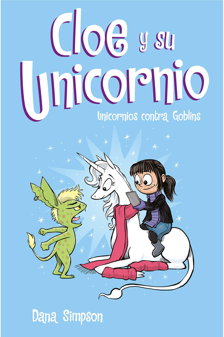 Cloe y su unicornio. Unicornios contra goblins