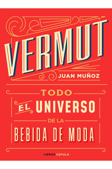 Vermut. Todo el universo de la bebida de moda