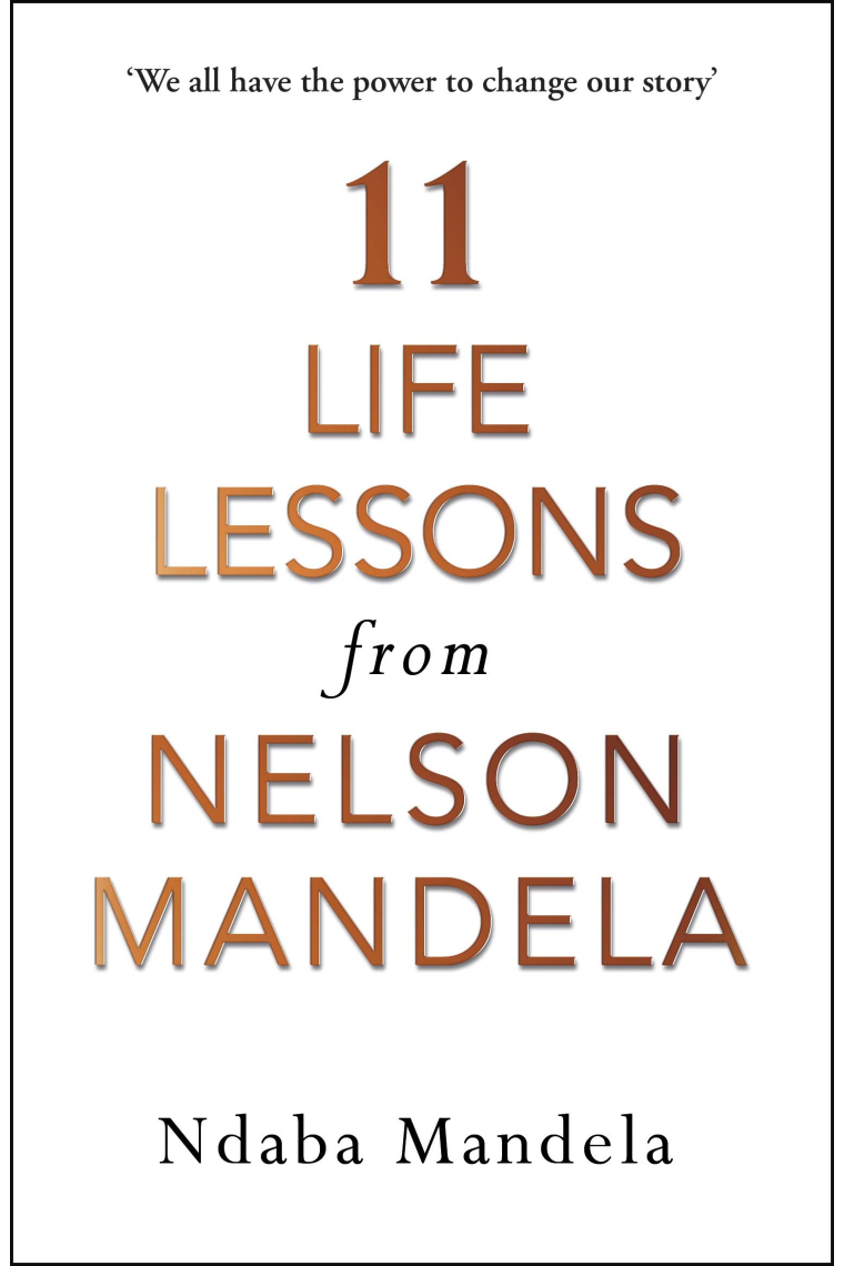 11 Life lessons from Nelson Mandela