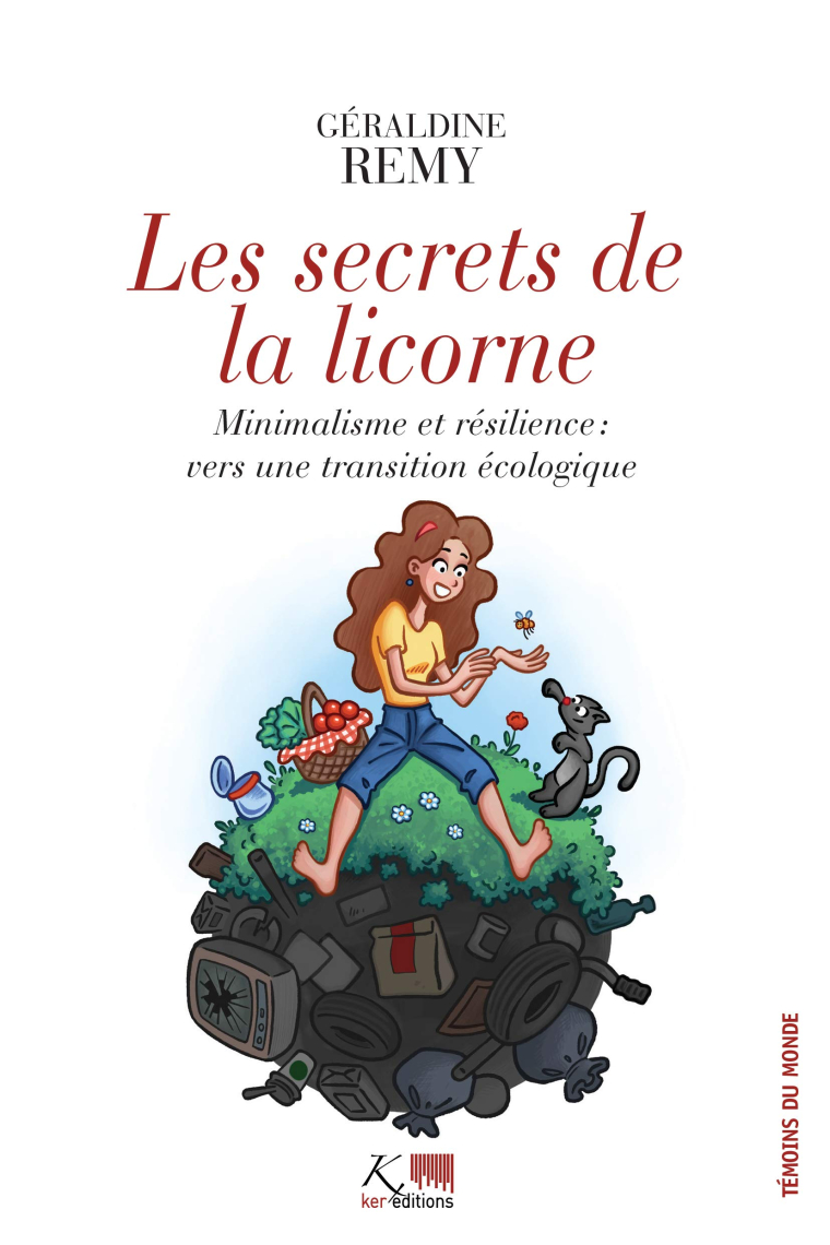 Les secrets de la licorne : Minimalisme et résilience : vers une transition écologique (Témoins du monde)