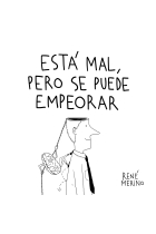 Está mal, pero se puede empeorar