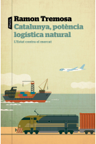 Catalunya, potència logística natural. L'Estat contra el mercat