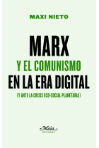 Marx y el comunismo en la era digital. (Y ante la crisis eco-social planetaria)