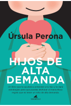 Hijos De Alta Demanda. Manual para padres