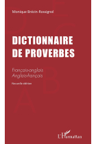 DICTIONNAIRE DE PROVERBES: Français-anglais Anglais-français Nouvelle édition