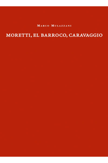 Moretti, el Barroco, Caravaggio