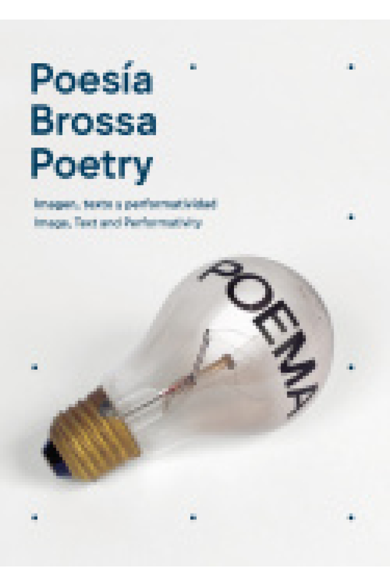 Poesía Brossa/ Poetry Brossa. Imagen, texto y performatividad / Image, Text and Performativity