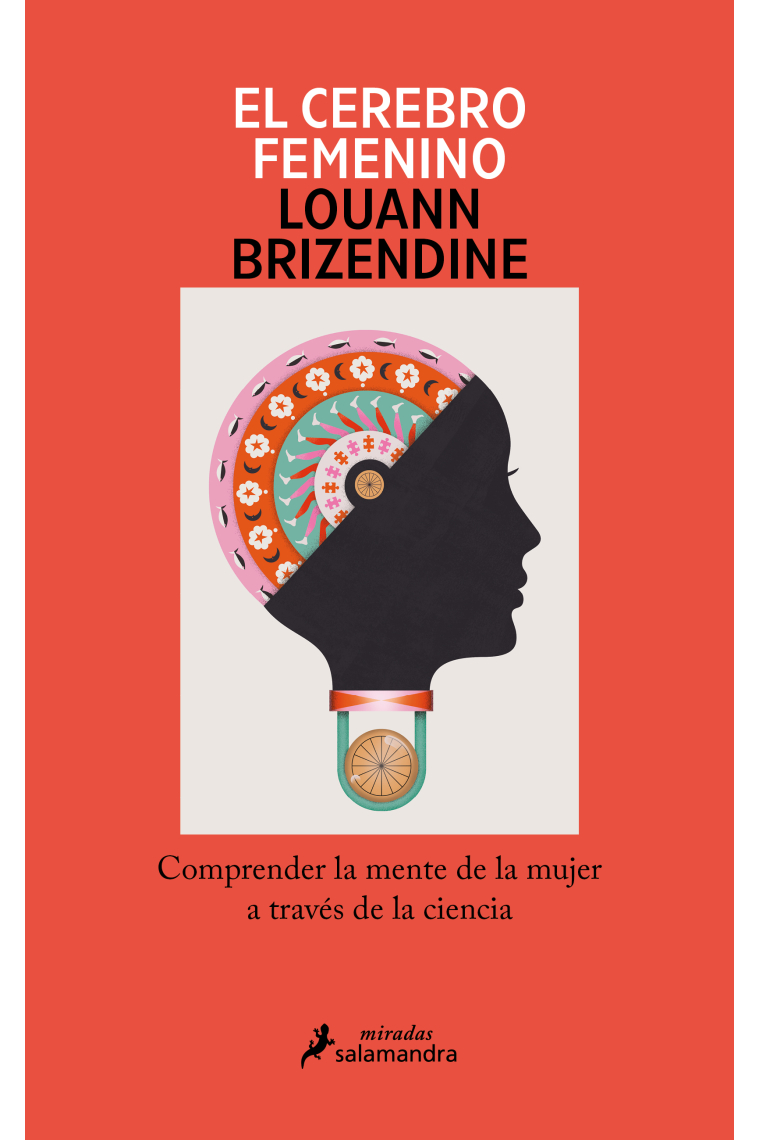 El cerebro femenino. Comprender la mente de la mujer a través de la ciencia