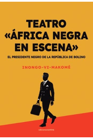 El presidente negro de la República de Bolino. Teatro África negra en escena