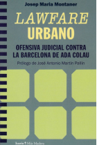 Lawfare urbano. Ofensiva judicial contra la Barcelona de Ada Colau