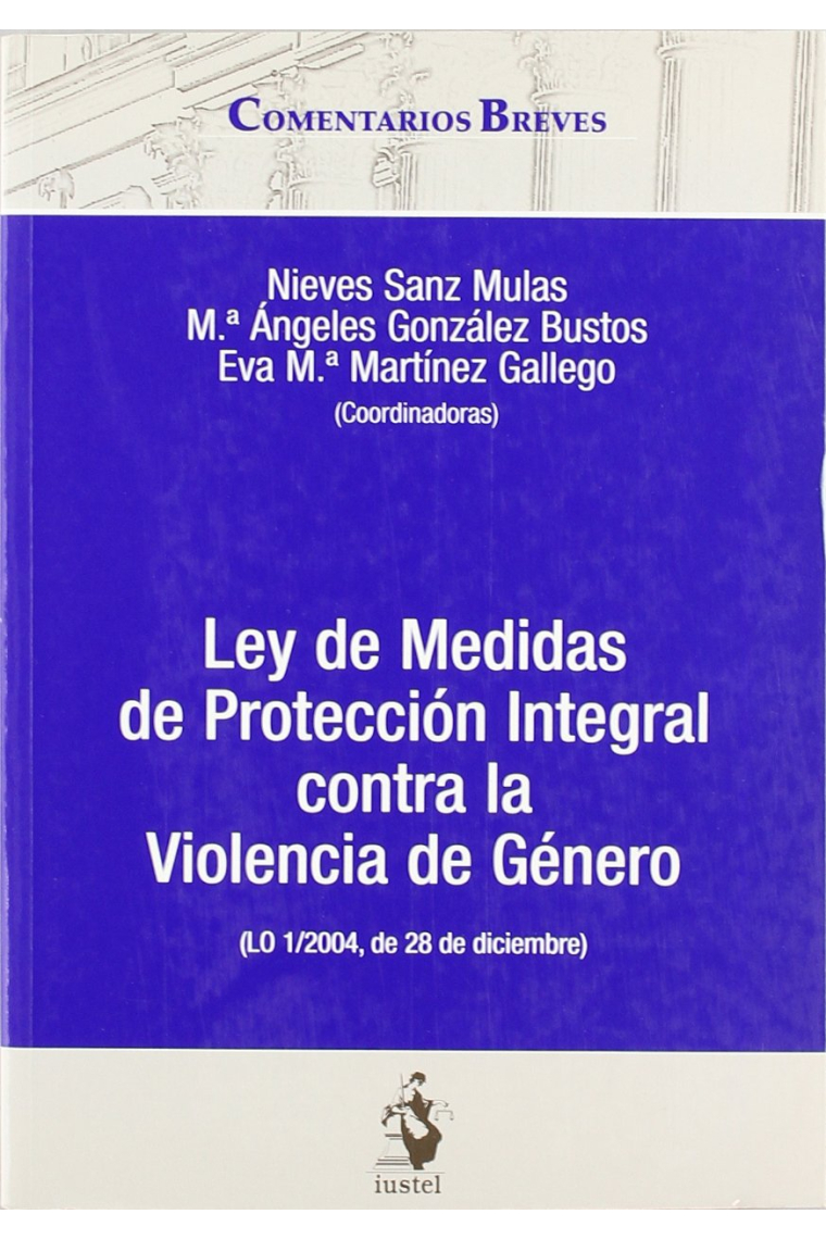 Comentario Breve a la Ley de Medidas de Protección Integral contra la Violencia de Género (LO 1/2004, de 28 de diciembre)